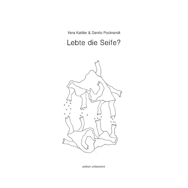 Lebte die Seife?, Vera Kattler, Danilo Pockrandt