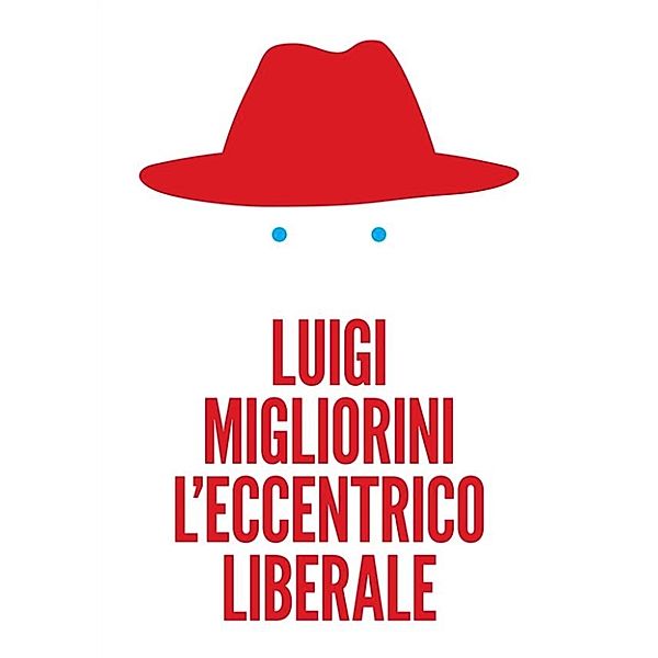 L'eccentrico liberale, Luigi Migliorini