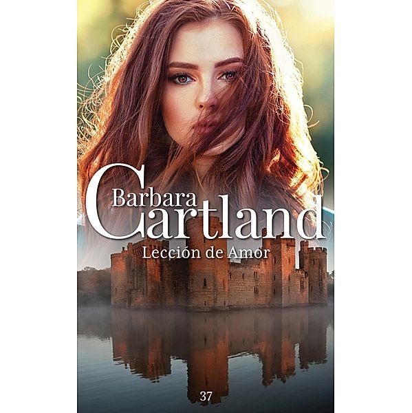 Lección de Amor / La Colección Eterna de Barbara Cartland Bd.37, Barbara Cartland