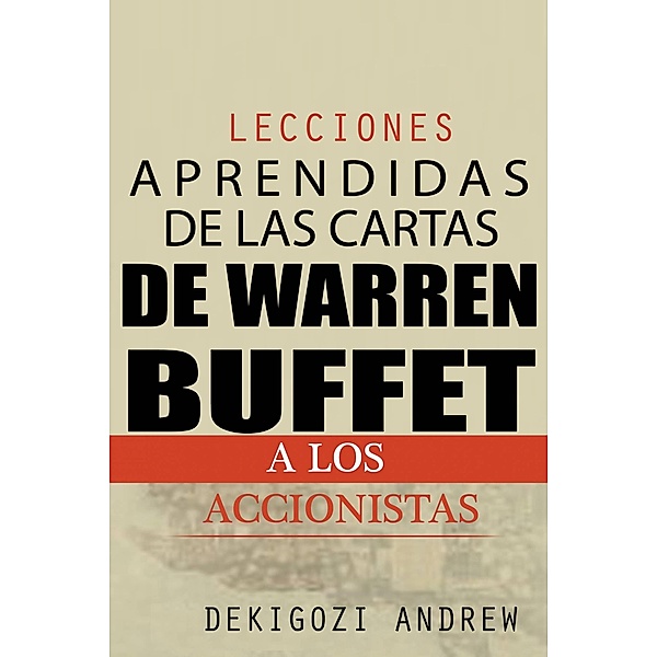 Lecciones aprendidas de las cartas de Warren Buffet a los accionistas, Kigozi Andrew