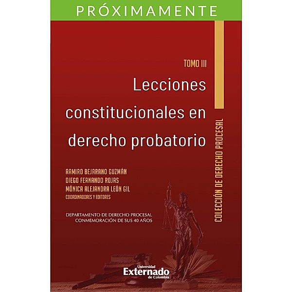 Lecciones constitucionales de derecho probatorio. Tomo III.