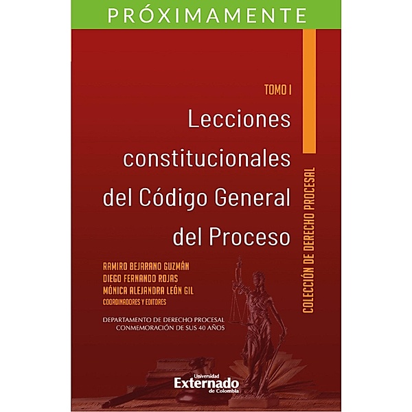 Lecciones constitucionales del código general del proceso. Tomo I