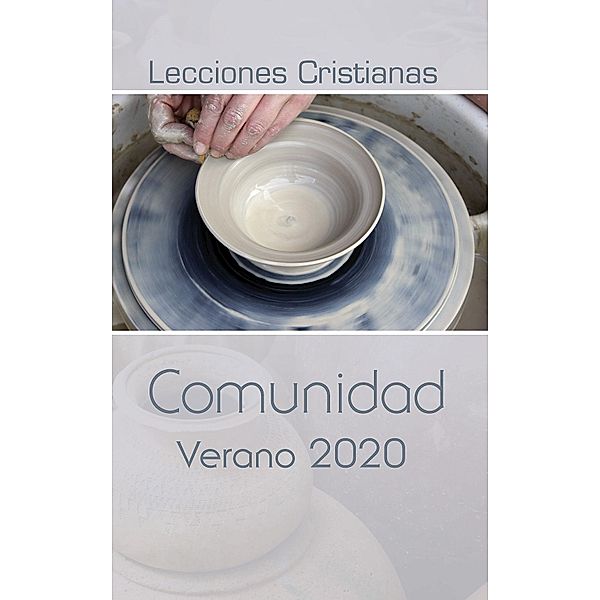 Lecciones Cristianas libro del alumno trimestre de verano 2020, Lucia Martinez, Betty Gonzalez, Aida Irizarry Fernandez
