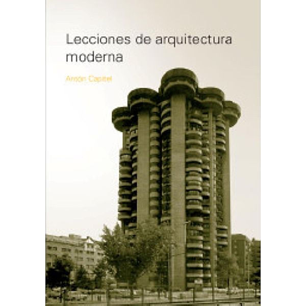 Lecciones de arquitectura moderna, Anton Capitel
