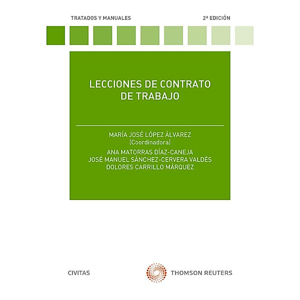 Lecciones de contrato de trabajo / Tratados y Manuales de Derecho, Dolores Carrillo Márquez, Mª Jose López Álvarez, Ana Matorras Díaz-Caneja, José Manuel Sánchez-Cervera Váldes