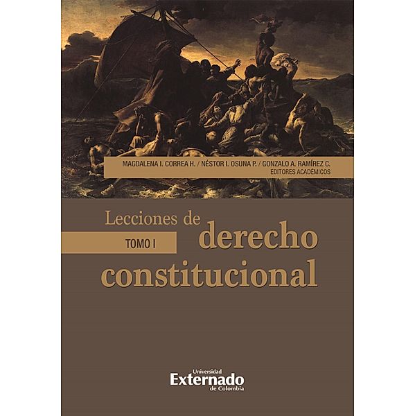 Lecciones de derecho constitucional. Tomo I, Magdalena Correa Henao, Néstor Osuna Patiño, Gonzalo A Ramírez Cleves