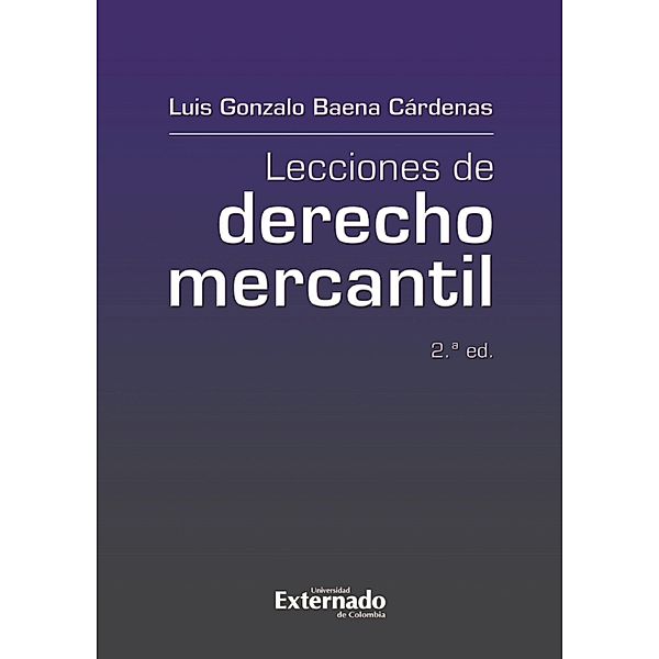 Lecciones de derecho mercantil, 2.ª ed., Luis Gonzalo Baena Cárdenas