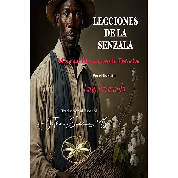 Lecciones de la Senzala, Maria Nazareth Dória, Por el Espíritu Luis Fernando - Pai Miguel de Angola