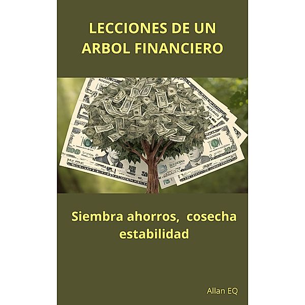 Lecciones de un Árbol Financiero, Allan Eq