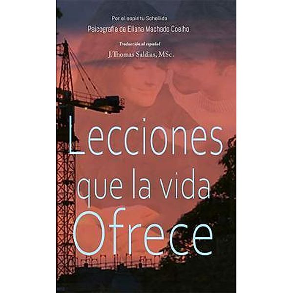 Lecciones que la vida ofrece, Eliana Machado Coelho, Por El Espíritu Schellida