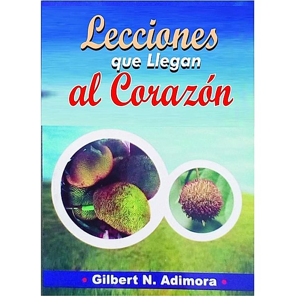 Lecciones que Llegan al Corazón, Gilbert Adimora