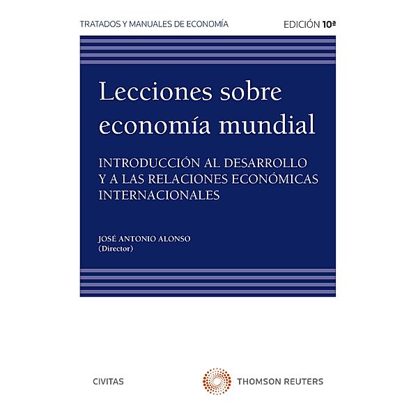 Lecciones sobre economía mundial / Tratados y Manuales de Economía, José A. Alonso Rodríguez