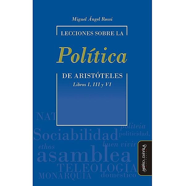 Lecciones sobre la Política de Aristóteles / Filosofía y Teoría políticas, Miguel Ángel Rossi