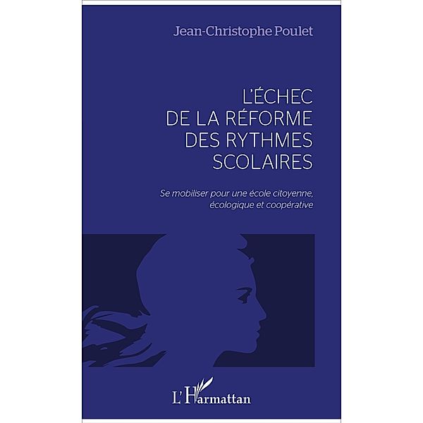 L'echec de la reforme des rythmes scolaires, Poulet Jean-Christophe Poulet