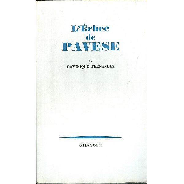 L'échec de Pavese / essai français, Dominique Fernandez