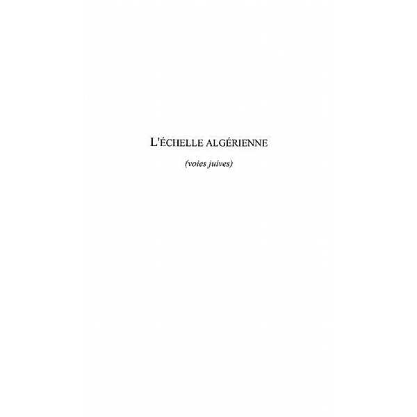 L'ECHELLE ALGERIENNE (voies juives) / Hors-collection, Albert Bensoussan
