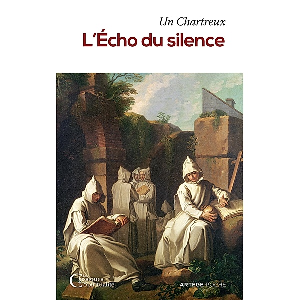 L'Écho du silence / Les classiques de la spiritualité, Un chartreux