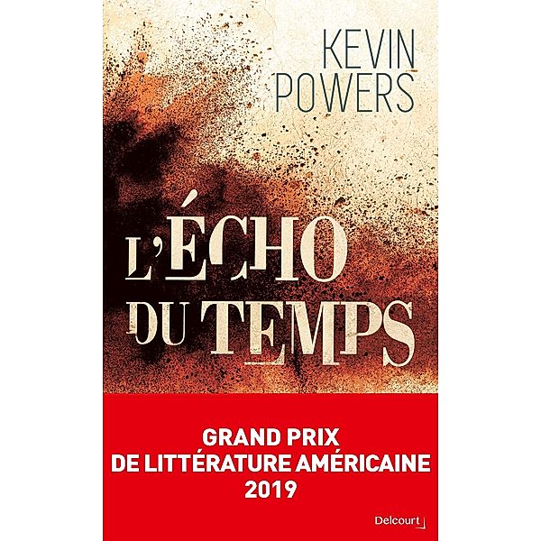 L'Écho du temps - Grand Prix de Littérature Américaine 2019 / Delcourt Littérature, Kevin Powers