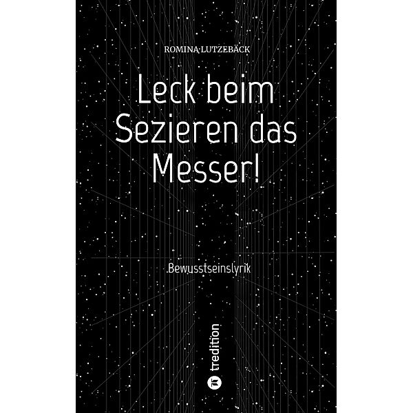 Leck beim Sezieren das Messer!, Romina Lutzebäck