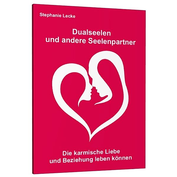 Lecke, S: Dualseelen und andere Seelenpartner, Stephanie Lecke