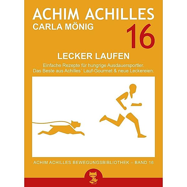 Lecker Laufen (Achim Achilles Bewegungsbibliothek Band 16), Achim Achilles