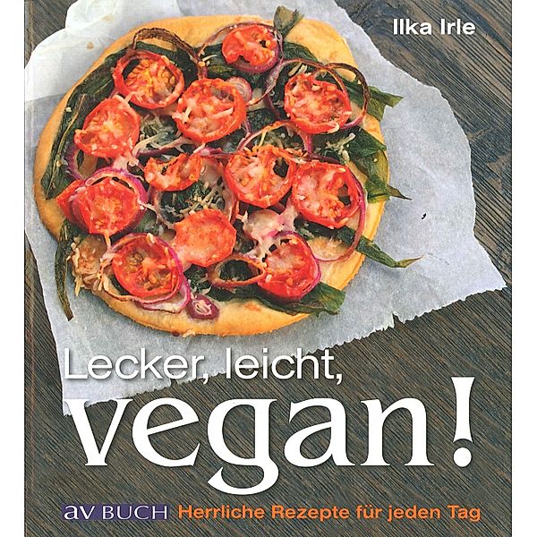 Lecker, Leicht, vegan!, Ilka Irle