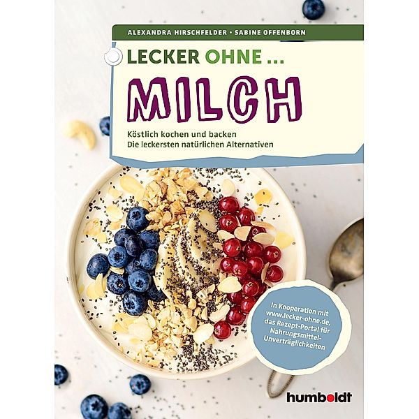 Lecker ohne ... Milch, Alexandra Hirschfelder, Sabine Offenborn