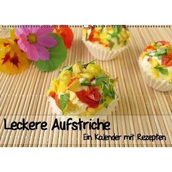 Leckere Aufstriche - Ein Kalender mit Rezepten (Wandkalender 2015 DIN A2 quer), Heike Rau