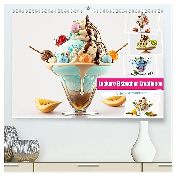 Leckere Eisbecher Kreationen (hochwertiger Premium Wandkalender 2024 DIN A2 quer), Kunstdruck in Hochglanz, Dirk Meutzner