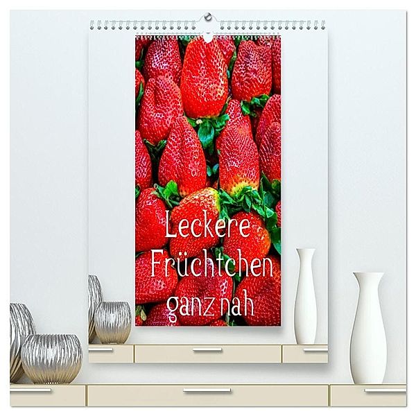 Leckere Früchtchen ganz nah (hochwertiger Premium Wandkalender 2024 DIN A2 hoch), Kunstdruck in Hochglanz, LHJ PHOTO Lutz H. Jäck