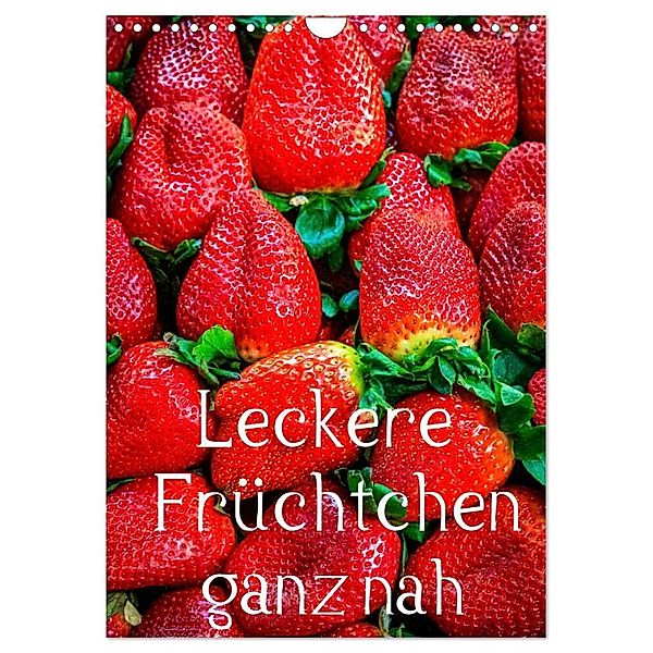 Leckere Früchtchen ganz nah (Wandkalender 2024 DIN A4 hoch), CALVENDO Monatskalender, LHJ PHOTO Lutz H. Jäck