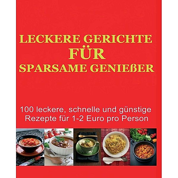 Leckere Gerichte für sparsame Genießer, M. Claus