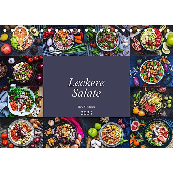 Leckere Salate (Tischkalender 2023 DIN A5 quer), Dirk Meutzner