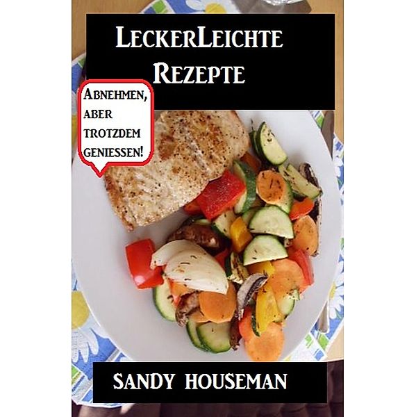 Leckerleichte Rezepte, Sandy Houseman