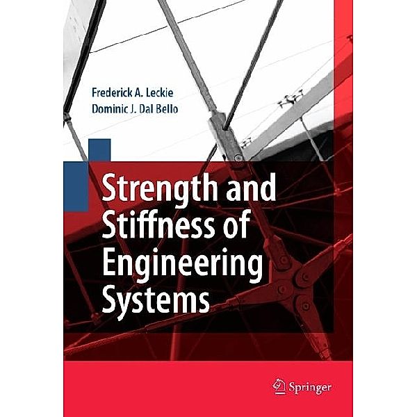 Leckie, F: Strength and Stiffness of Engineering Systems, Frederick A. Leckie, Dominic J. Dal Bello