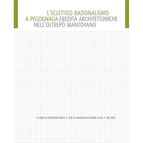 L'eclettico razionalismo a Pegognaga, Francesco Muto