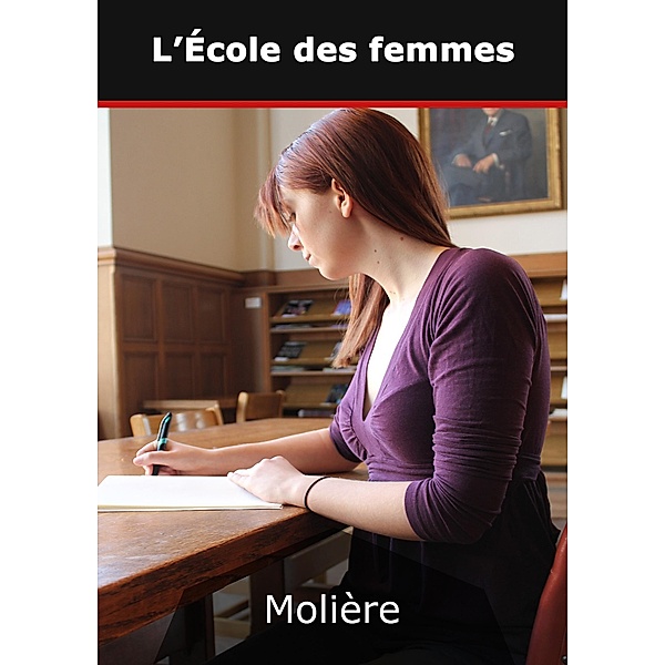 L'École des femmes, Jean-baptiste Molière