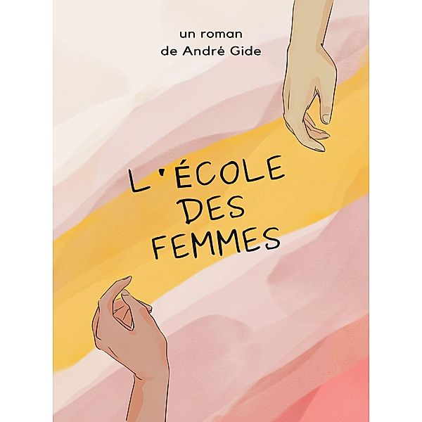 L'École des femmes, André Gide