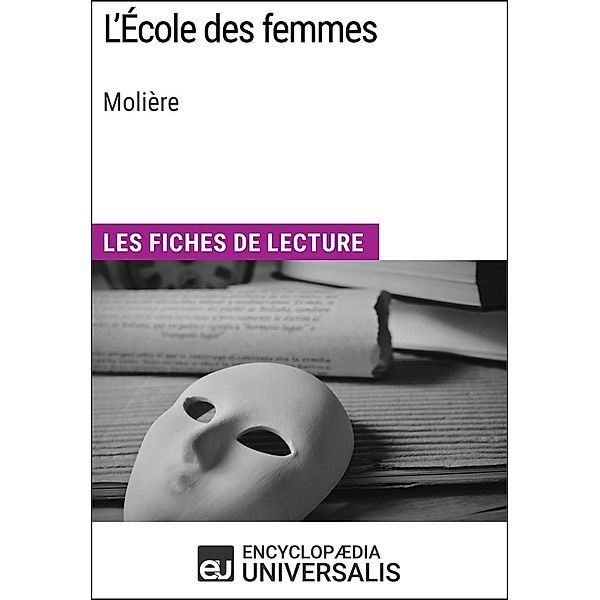 L'École des femmes de Molière, Encyclopaedia Universalis