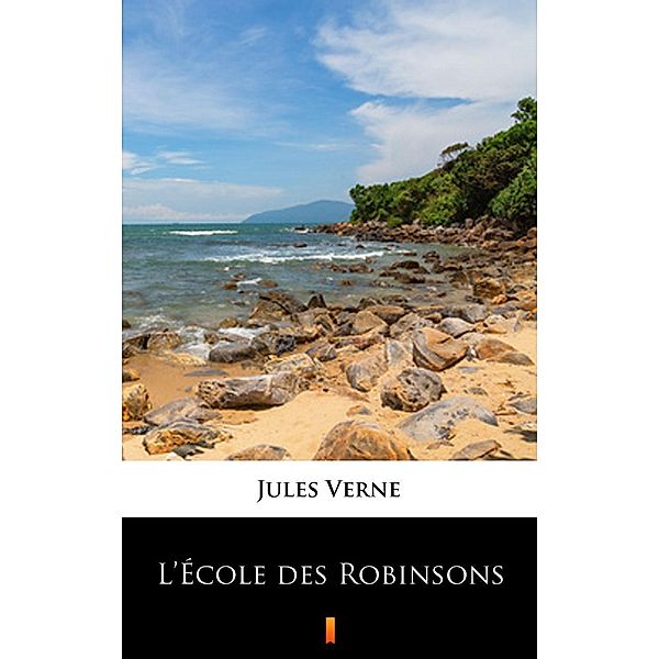 L'École des Robinsons, Jules Verne