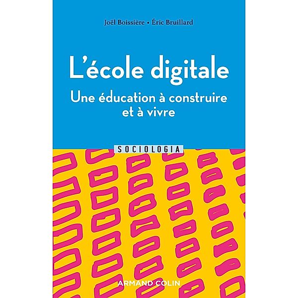 L'école digitale, une éducation à apprendre et à vivre / Sociologia, Joël Boissière, Eric Bruillard