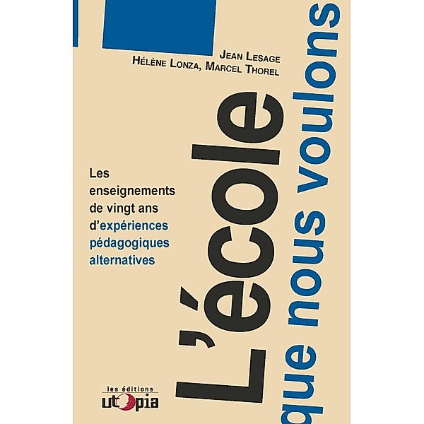 L'école que nous voulons, Jean Lesage, Hélène Lonza, Marcel Thorel