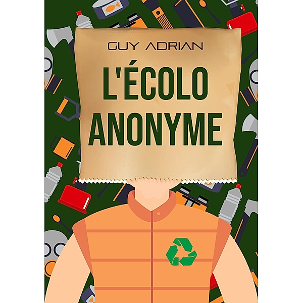 L'écolo anonyme, Guy Adrian