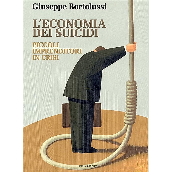 L'economia dei suicidi, Giuseppe Bortolussi