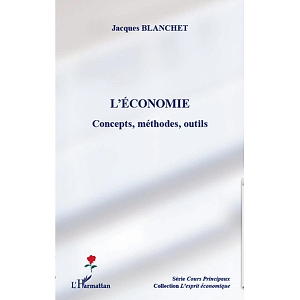 L'economie : concepts, methodes, outils / Harmattan, Jacques Blanchet Jacques Blanchet