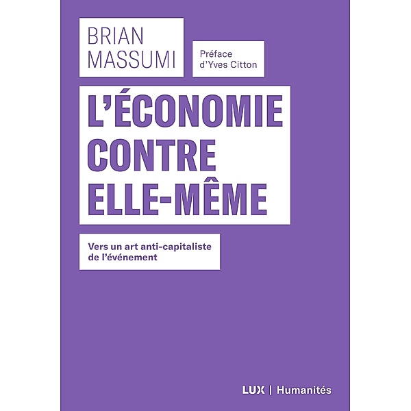 L'economie contre elle-meme / Lux Editeur, Massumi Brian Massumi