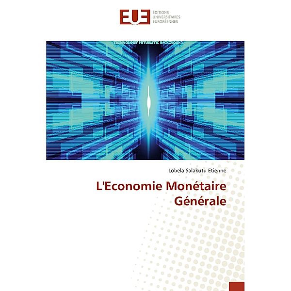 L'Economie Monétaire Générale, Lobela Salakutu Étienne