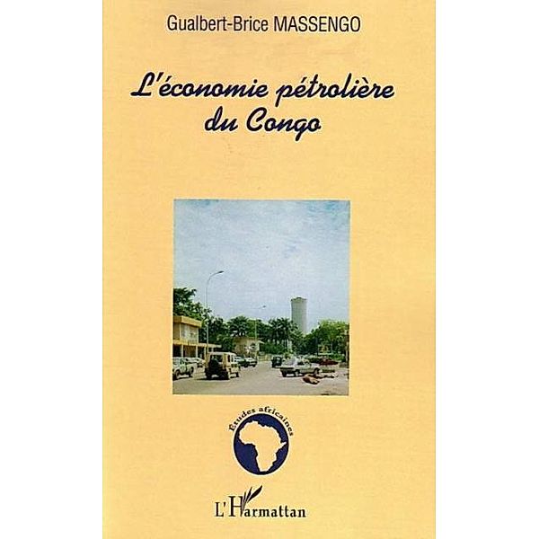 L'economie petroliere du Congo / Hors-collection, Massengo Gualbert-Brice