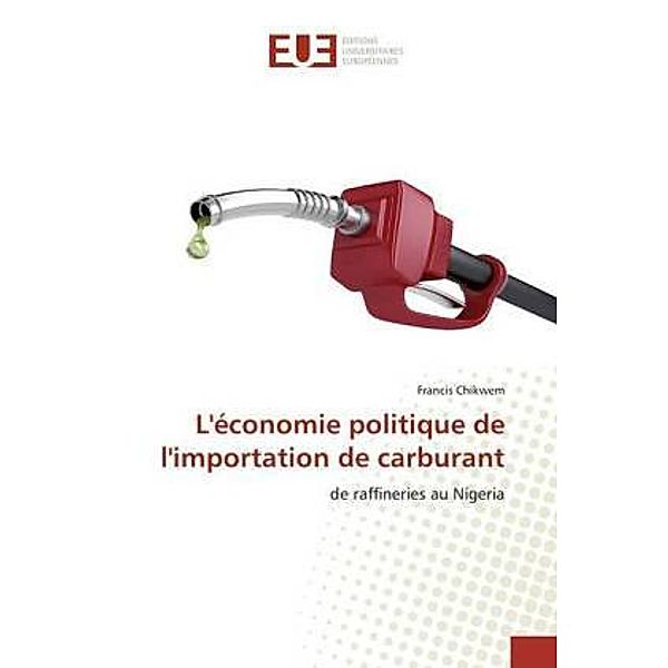 L'économie politique de l'importation de carburant, Francis Chikwem