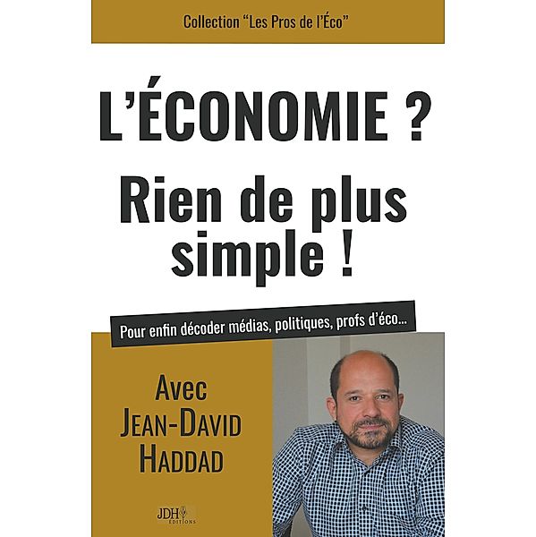 L'Economie? Rien de plus simple!, Jean-David Haddad